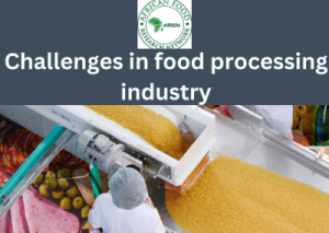 Challenges in food processing industry